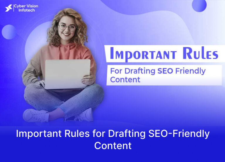 Important Rules for Drafting SEO-Friendly Content