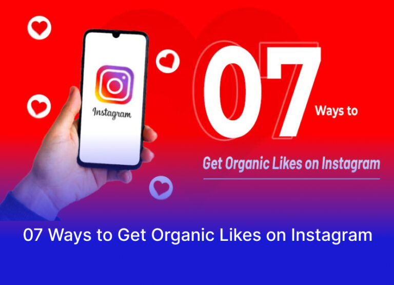 07 Ways to Get Organic Likes on Instagram