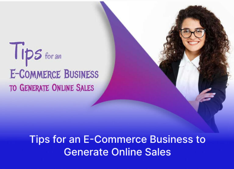 Tips for an E-Commerce Business to Generate Online Sales