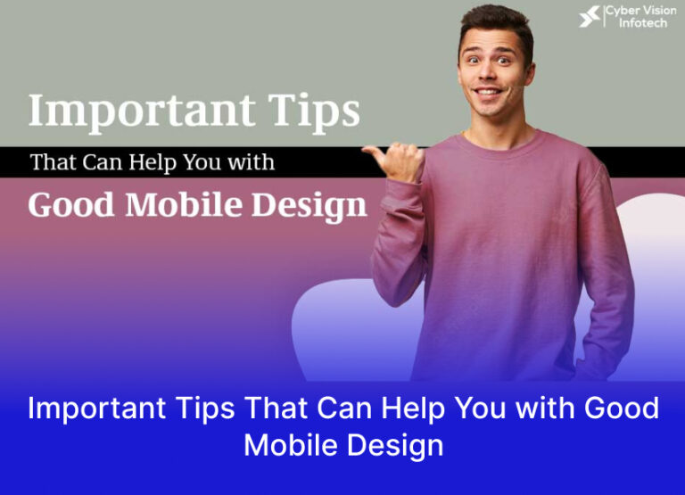 Important Tips That Can Help You with Good Mobile Design