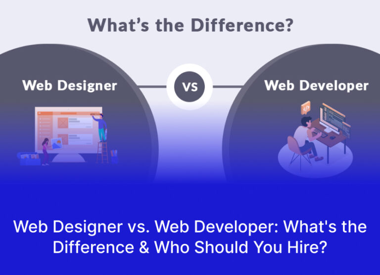 Web Designer vs. Web Developer: What’s the Difference & Who Should You Hire?