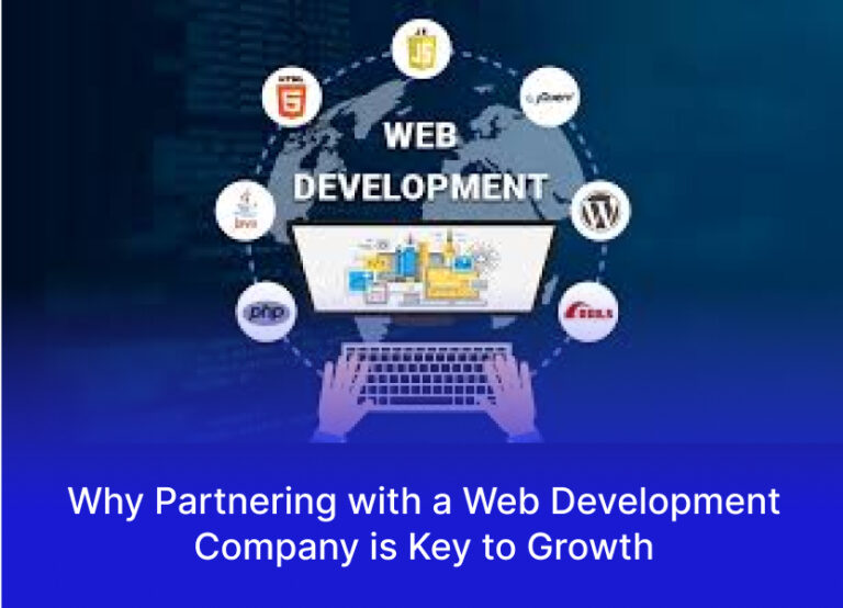 Why Partnering with a Web Development Company is Key to Growth