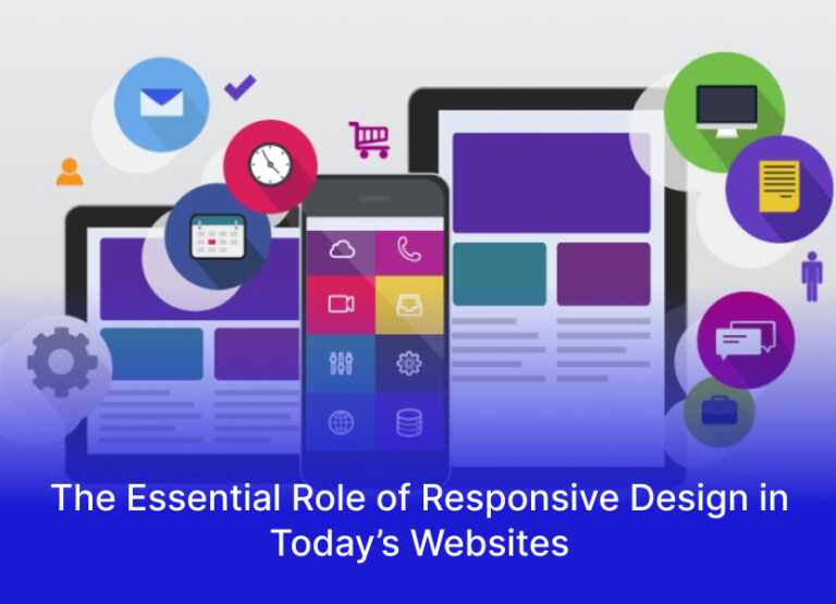 The Essential Role of Responsive Design in Today’s Websites