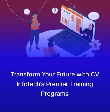 Transform Your Future with CV Infotech’s Premier Training Programs
