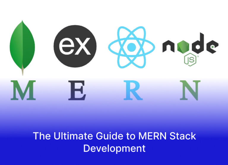 The Ultimate Guide to MERN Stack Development
