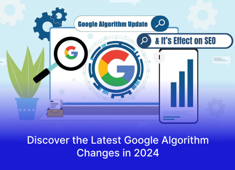 Discover the Latest Google Algorithm Changes in 2024