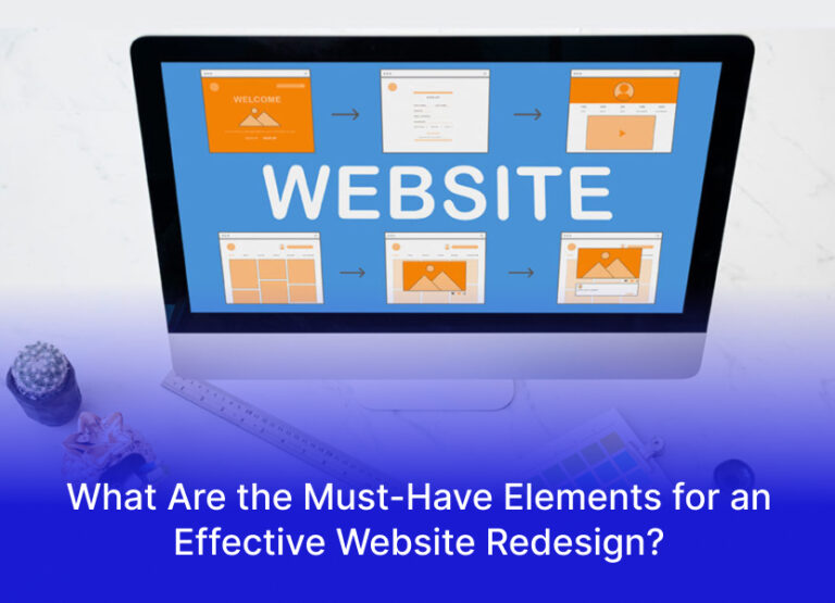 What Are the Must-Have Elements for an Effective Website Redesign?