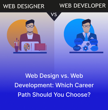 Web Design vs. Web Development: Which Career Path Should You Choose?