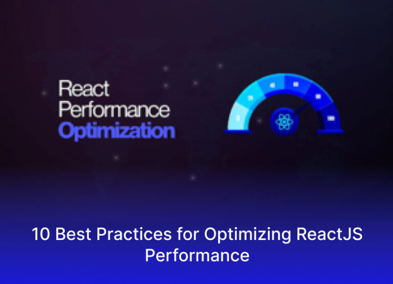 10 Best Practices for Optimizing ReactJS Performance