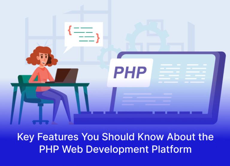 Key Features You Should Know About the PHP Web Development Platform