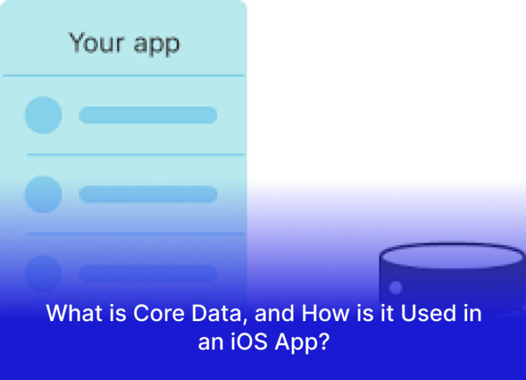 What is Core Data, and How is it Used in an iOS App?