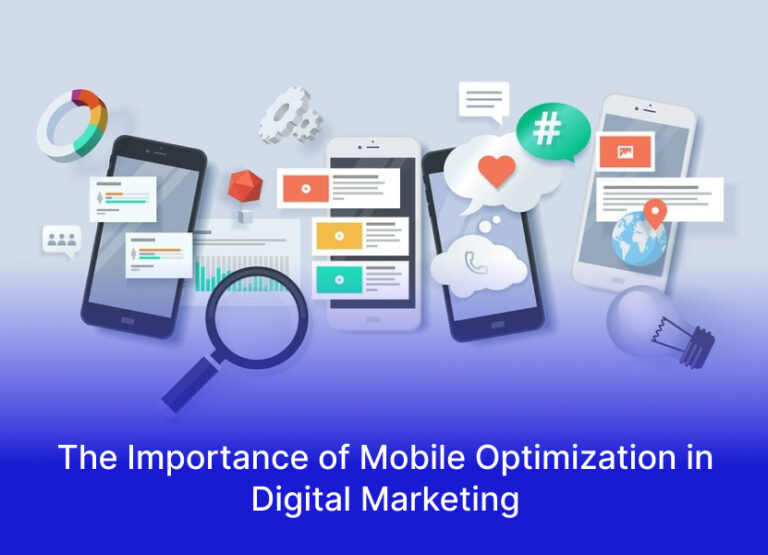 The Importance of Mobile Optimization in Digital Marketing