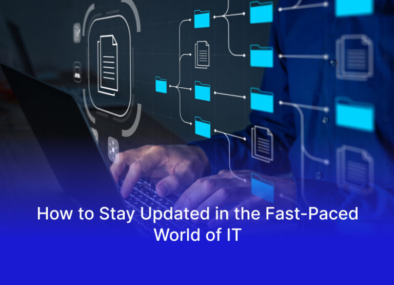 How to Stay Updated in the Fast-Paced World of IT