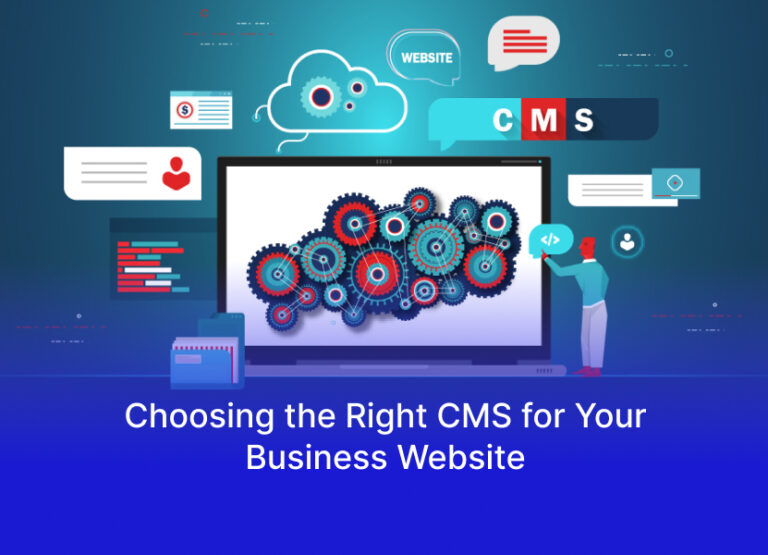 Choosing the Right CMS for Your Business Website
