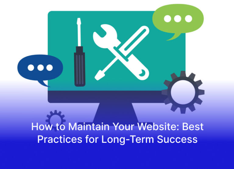 How to Maintain Your Website: Best Practices for Long-Term Success