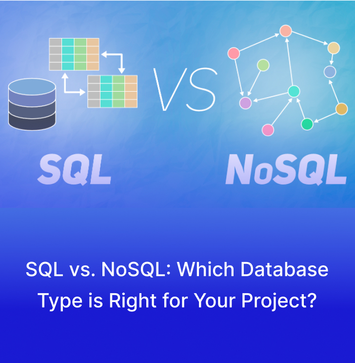 SQL vs. NoSQL: Which Database Type is Right for Your Project?
